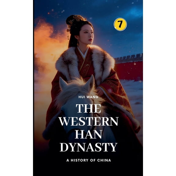 History of China The Western Han Dynasty: A History of China, Book 7, (Paperback)