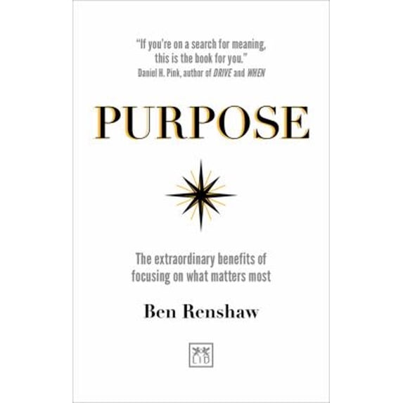 Pre-Owned Purpose: The Extraordinary Benefits of Focusing on What Matters Most (Paperback) 1911498835 9781911498834