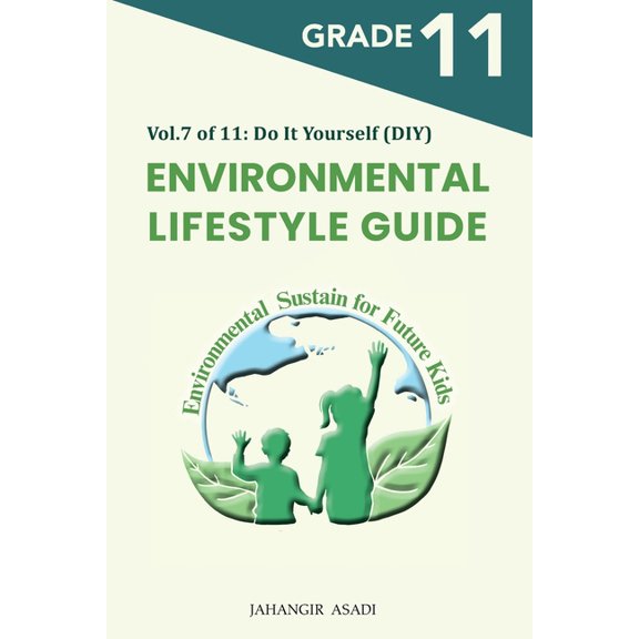 G9-G12 Environmental Lifestyle Guide Vol.7 of 11: For Grade 11 Students, Book 07, (Paperback)
