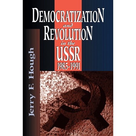Democratization and Revolution in the USSR, 1985-91, (Paperback)