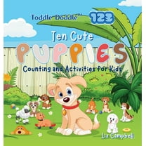 Toddle Doddle 123 Toddle Doddle 123 - Ten Cute Puppies: Counting and Activity Book for Kids, (Hardcover)