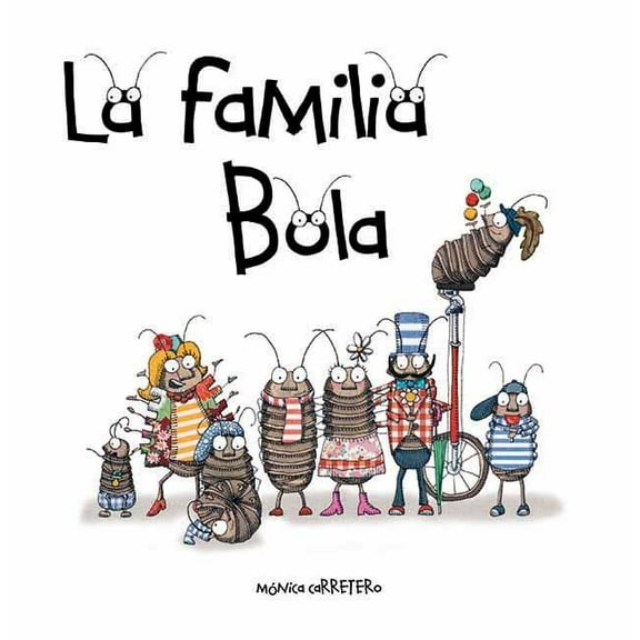 Artistas Mini-Animalistas La Familia Bola (Roly-Polies), (Hardcover)