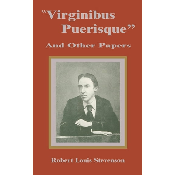Virginibus Puerisque and Other Papers (Paperback)