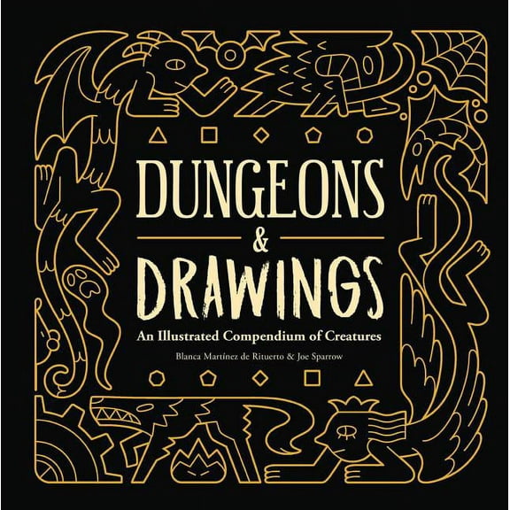 Dungeons and Drawings: An Illustrated Compendium of Creatures, (Hardcover)