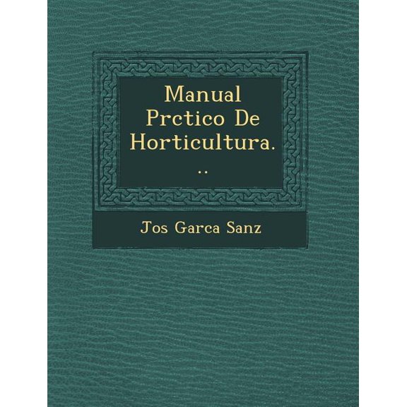 Manual Pr�ctico De Horticultura... (Paperback)