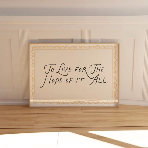 To Live For The Hope Of It All: Whimsy Wall Art UNFRAMED PAPER POSTER, Home Decor, Vintage Gift, Living Room Dercor