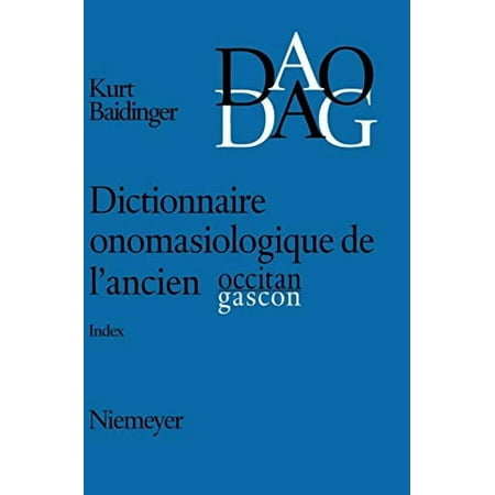 Dictionnaire Onomasiologique de l Ancien Occitan Et de l Ancien Gascon (Dao/Dag) (Hardcover)