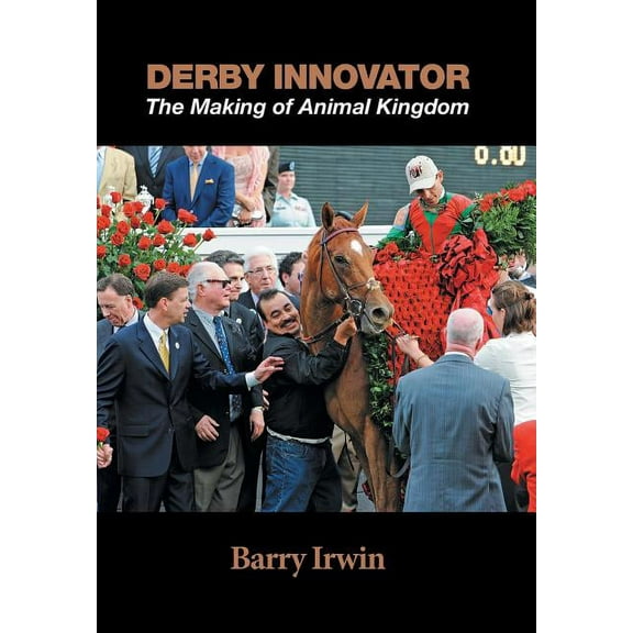 Derby Innovator: The Making of Animal Kingdom (Hardcover)