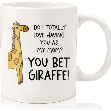 

You Bet Giraffe Mom Mug Gift For Mom Mother s Day Mom Gift Gift From Daughter Mother s Day Gift From Son Funny Mom Gifts Cute Mom Mug Ceramic Novelty Coffee Mugs 11oz 15oz Mug T