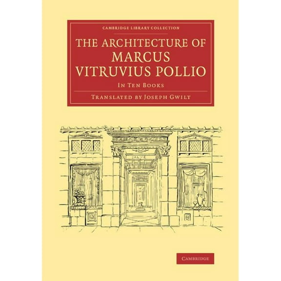 Cambridge Library Collection - Art and A The Architecture of Marcus Vitruvius Pollio: In Ten Books, (Paperback)