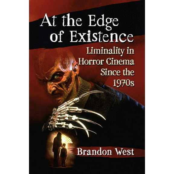 At the Edge of Existence: Liminality in Horror Cinema Since the 1970s, (Paperback)