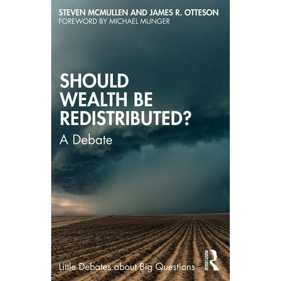 Little Debates about Big Questions Should Wealth Be Redistributed?: A Debate, (Paperback)