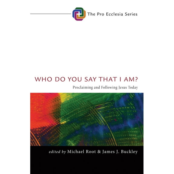 Pro Ecclesia: Who Do You Say That I Am? (Paperback)