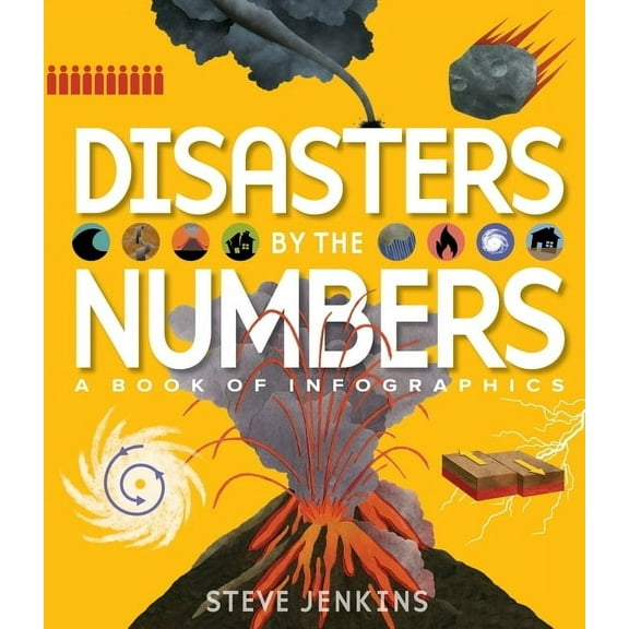 Disasters by the Numbers: A Book of Infographics, (Hardcover)