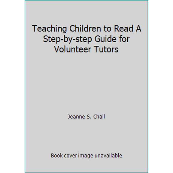 Pre-Owned Teaching Children to Read A Step-by-step Guide for Volunteer Tutors (Paperback) 0845403516 9780845403518