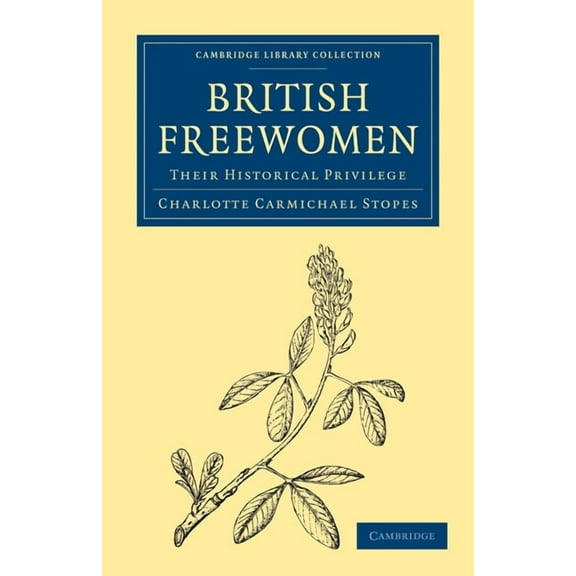 Cambridge Library Collection - British a British Freewomen, (Paperback)