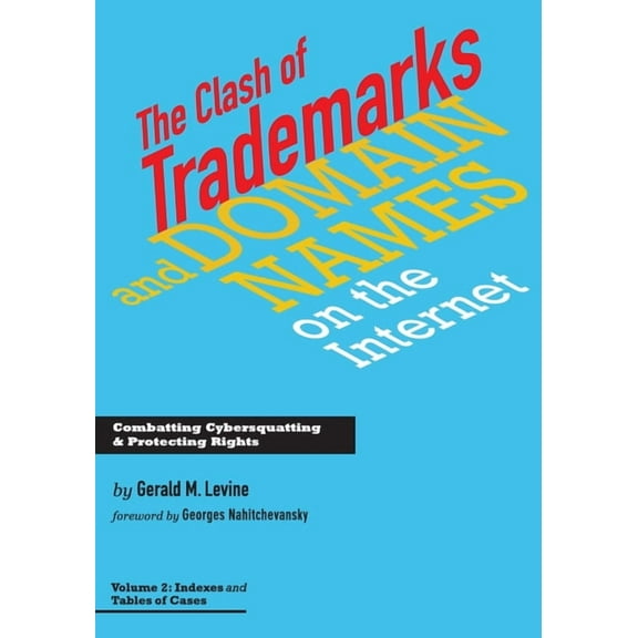 Clash of Trademarks and Domain Names on the Internet: Tables and Indexes, (Paperback)