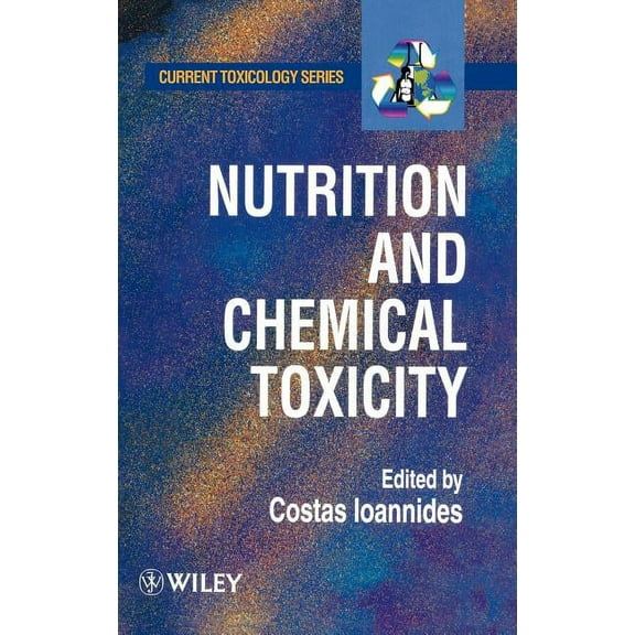 Current Toxicology Nutrition and Chemical Toxicity, (Hardcover)