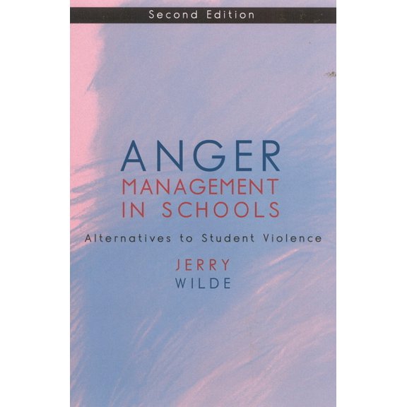 Anger Management in Schools: Alternatives to Student Violence, (Paperback)