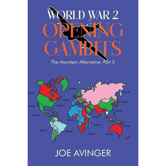 World War 2- Opening Gambits: The Manstein Alternative: Part 3 (Paperback)