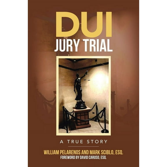DUI Jury Trial: A True Story, (Paperback)
