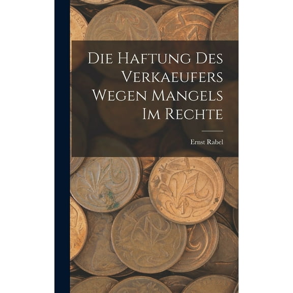 Die Haftung Des Verkaeufers Wegen Mangels Im Rechte (Hardcover)
