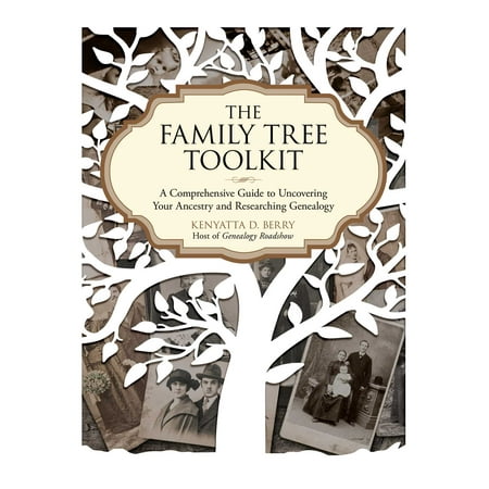 The Family Tree Toolkit: A Comprehensive Guide to Uncovering Your Ancestry and Researching