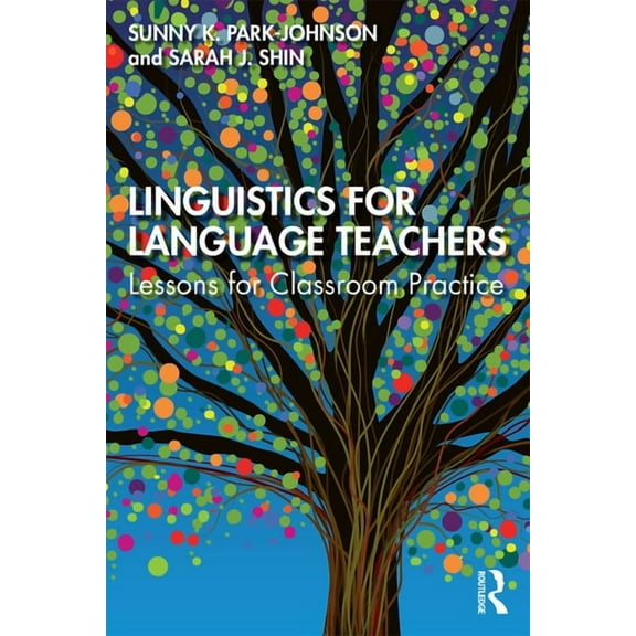 Linguistics for Language Teachers: Lessons for Classroom Practice, (Paperback)