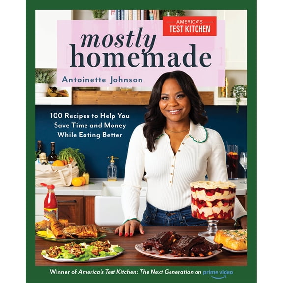Pre-Owned Mostly Homemade: 100 Recipes to Help You Save Time and Money While Eating Better (Paperback) 1954210779 9781954210776