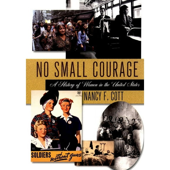 No Small Courage: A History of Women in the United States, (Paperback)