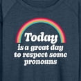 thumbnail image 3 of Instant Message - Great Day to Respect Pronouns - Women's French Terry Long Sleeve Pullover, 3 of 6