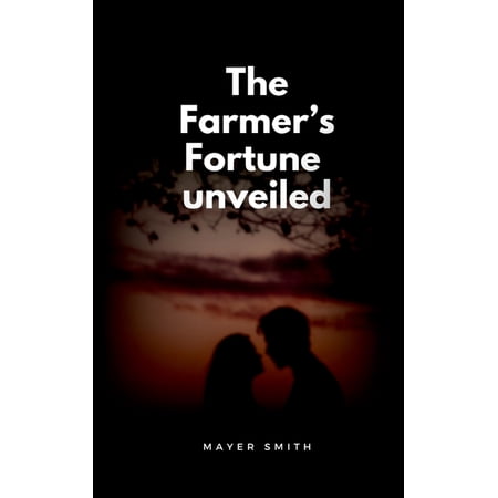 The Farmer s Fortune unveiled (Paperback)