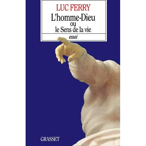 L'homme-Dieu ou le sens de la vie, (Paperback)