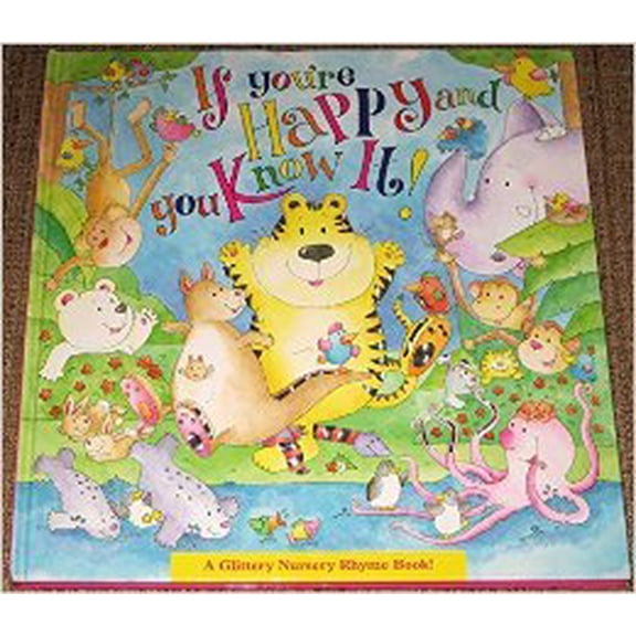 Pre-Owned If You're Happy and You Know It! A Glittery Nursery Rhyme Book, 9781934967904, 1934967904, Paperback,