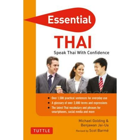 Essential Thai : Speak Thai With Confidence! (Thai Phrasebook &