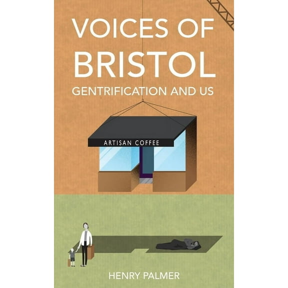 Voices of Bristol: : Gentrification and Us (Paperback)
