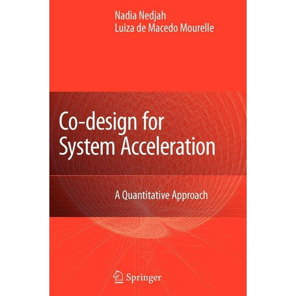 Co-Design for System Acceleration: A Quantitative Approach, (Paperback)
