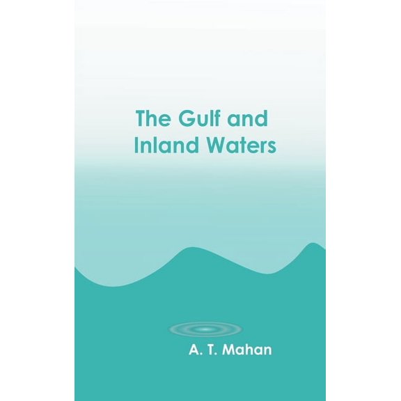 The Gulf and Inland Waters, (Hardcover)