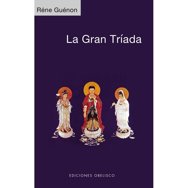 Libro La Gran Triada Tapa Blanda, Autor Rene Guenon, Editorial Ediciones Obelisco