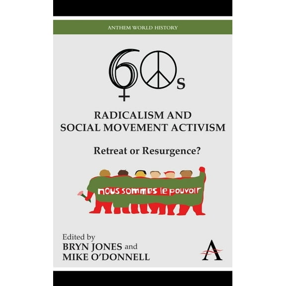 Key Issues in Modern Sociology Sixties Radicalism and Social Movement Activism: Retreat or Resurgence?, Book 1, (Paperback)