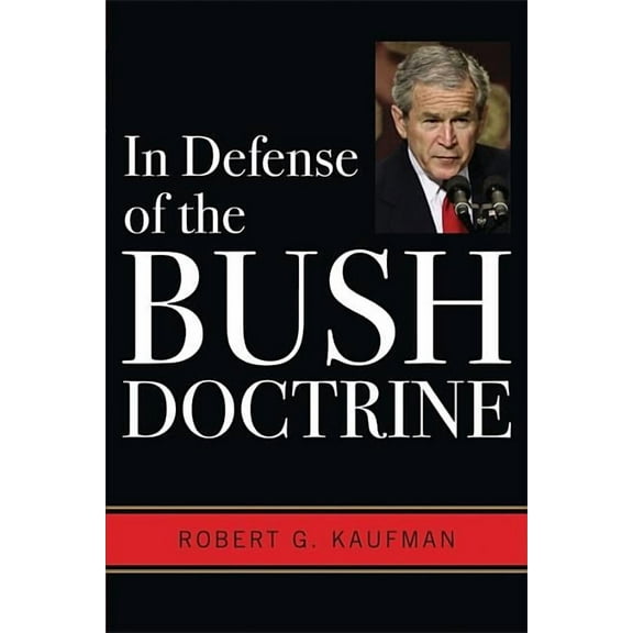 In Defense of the Bush Doctrine (Paperback)
