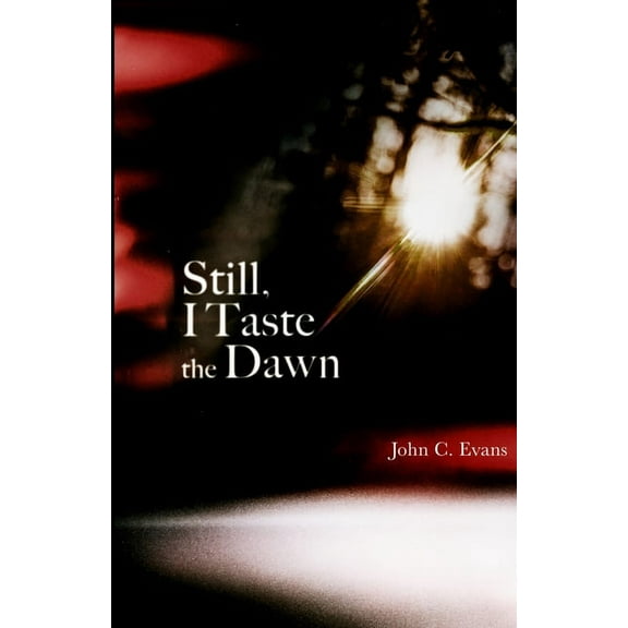 Still, I Taste the Dawn (Paperback)