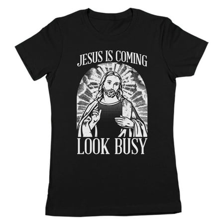 Jesus Is Coming Look Busy Small Black Women's Jr Fit