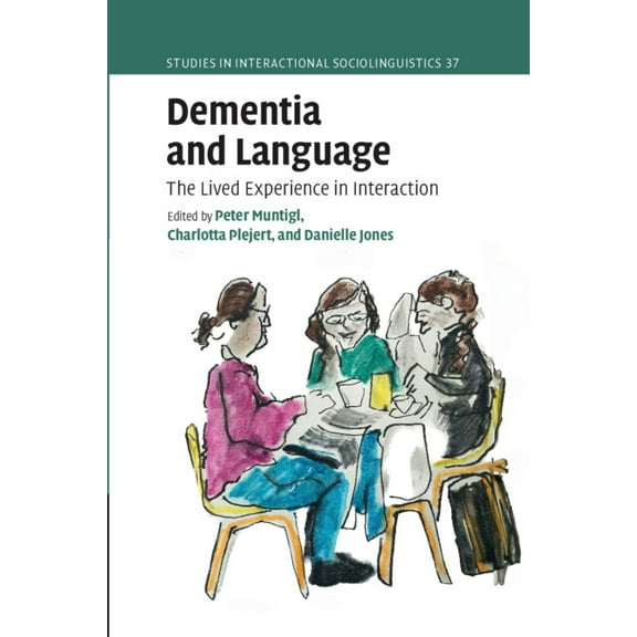Studies in Interactional Sociolinguistic Dementia and Language, (Hardcover)