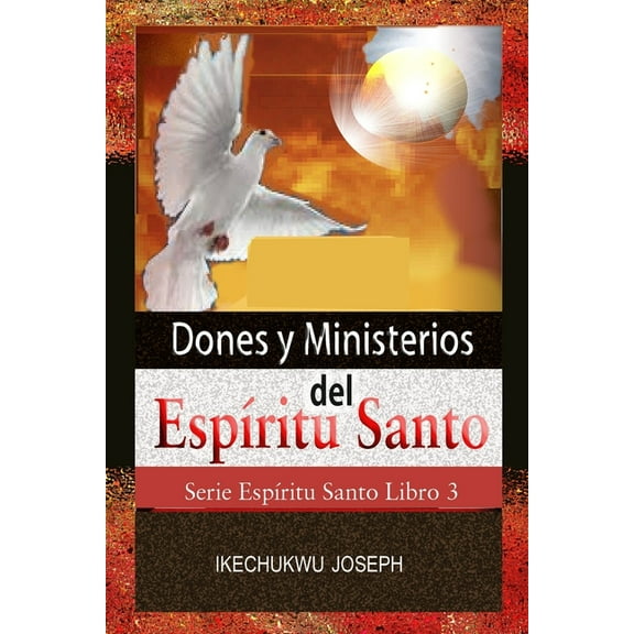 Dones y ministerios del EspÃritu Santo (Paperback) by Ikechukwu Joseph