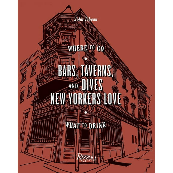 Bars, Taverns, and Dives New Yorkers Love: Where to Go, What to Drink (Hardcover)