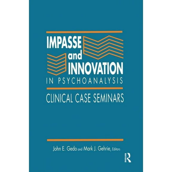Impasse and Innovation in Psychoanalysis: Clinical Case Seminars, (Paperback)