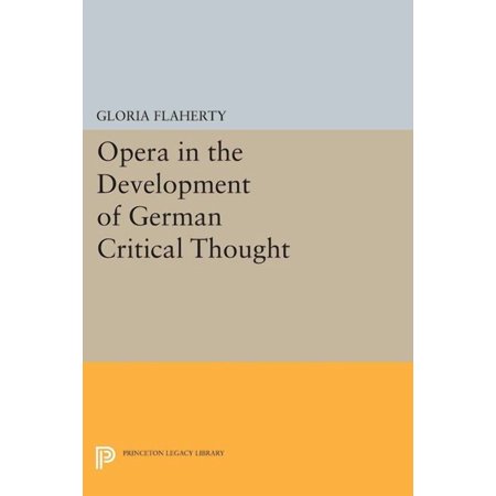 Princeton Legacy Library Opera in the Development of German Critical Thought Book 1763 (Paperback)
