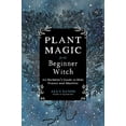 thumbnail image 1 of Plant Magic for the Beginner Witch: An Herbalist's Guide to Heal, Protect and Manifest, 1 of 2