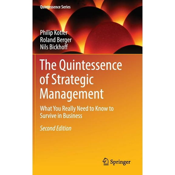 Quintessence The Quintessence of Strategic Management: What You Really Need to Know to Survive in Business, (Hardcover)